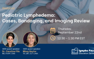 Join Me & Missy Baylor, OTR, L MT, CSWS, CLT-LANA Thursday for a FREE Webinar on Pediatric Lymphedema: Cases, Bandaging and Imaging Review