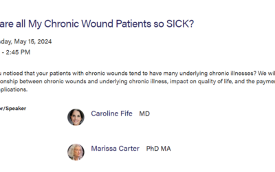 Join Me at SAWC to Understand “Why Are All My Chronic Wound Patients So SICK?”