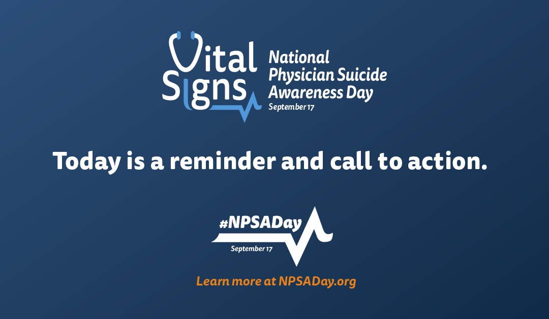 In Honor of National Physician Suicide Awareness Day – Message a Physician Friend or Colleague and Tell Them You Appreciate Them