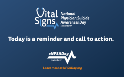 In Honor of National Physician Suicide Awareness Day – Message a Physician Friend or Colleague and Tell Them You Appreciate Them