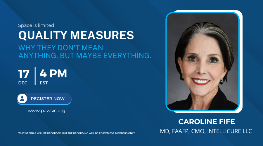 Don’t Miss Today’s Webinar: “Quality Measures: Why They Don’t Mean Anything, But Maybe Everything.”